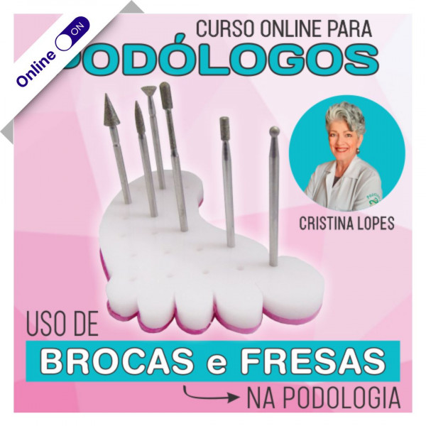 Curso de Podologia Online - Brocas e Fresas 