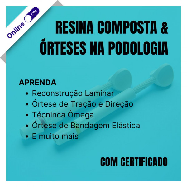 Curso Online de Resina Composta e Órteses na Podologia