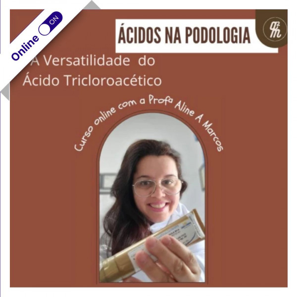 Curso de Podologia Online - Ácidos na Podologia (Ácido Tricloroacético)