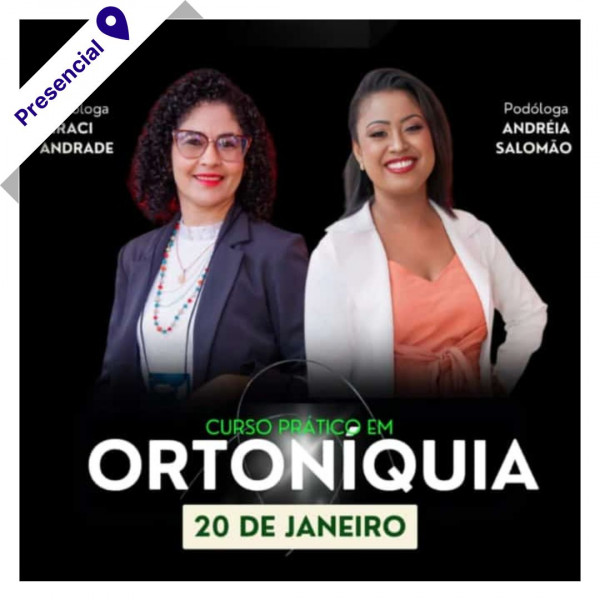 Curso Prático em Ortoniquia com Iraci Andrade e Andréia Salomão