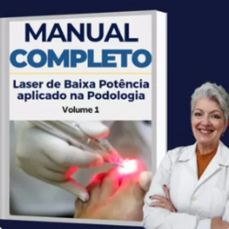Manual Completo de Laser aplicado na Podologia - Cristina Lopes