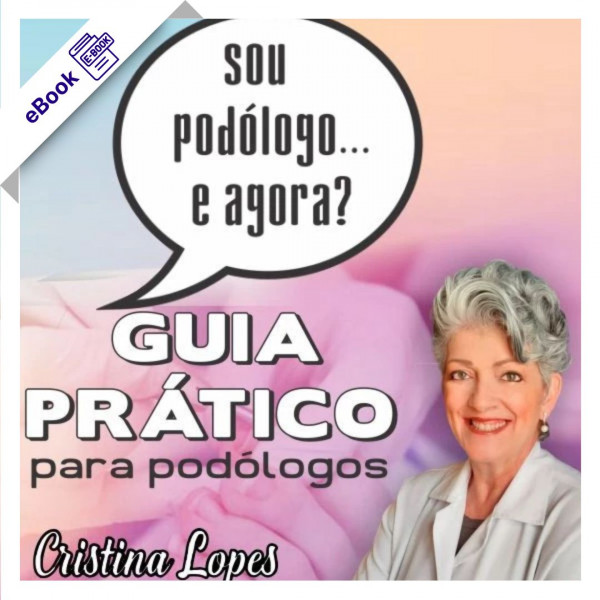 Guia Prático para Podólogos de Cristina Lopes