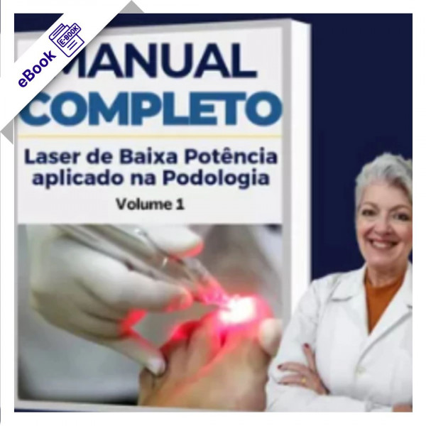 eBook de Podologia - Manual Completo de Laser aplicado na Podologia de Cristina Lopes